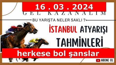 16 mart istanbul at yarışı tahminleri